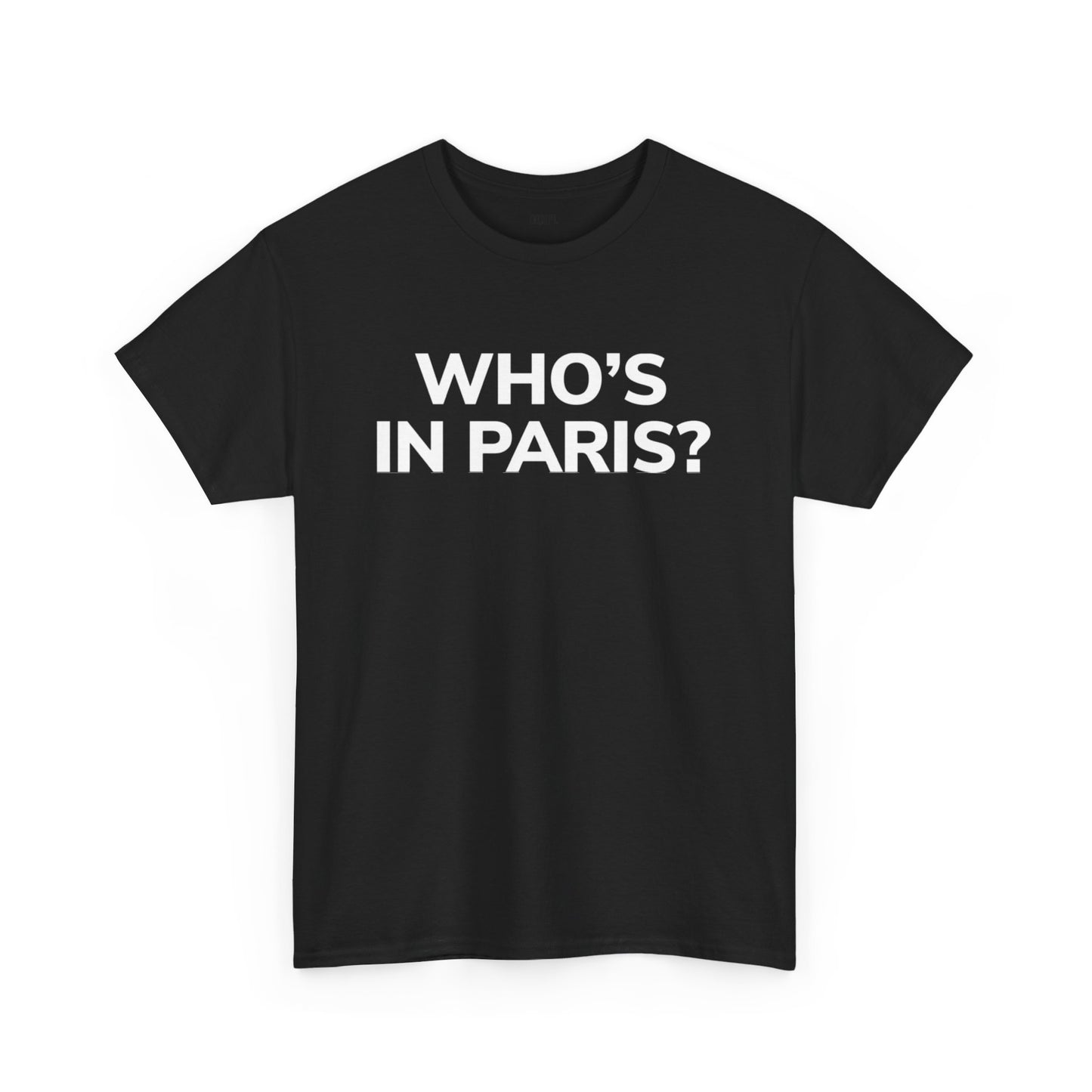 WHO'S IN PARIS? (T - SHIRT)